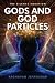 Gods and God Particles: The...