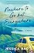 Nowhere to Go but Everywhere by Jessica Rao Nowhere to Go but Everywhere by Jessica Rao