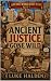 Ancient Justice Gone Wild by Luke Halden Ancient Justice Gone Wild by Luke Halden