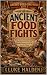 Ancient Food Fights: Feasts...