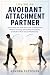 LOVING AN AVOIDANT ATTACHME...