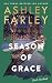 Season of Grace by Ashley Farley