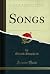 Songs (Classic Reprint)