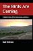 The Birds Are Coming: A Sol...