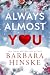 Always Almost You by Barbara Hinske Always Almost You by Barbara Hinske