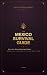 The Mexico Survival Guide: ...