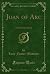 Joan of Arc: The Warrior Maid