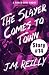 The Slayer Comes to Town (P...