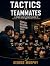 Tactics To Teammates by George Murphy
