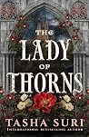 The Lady of Thorns by Tasha Suri The Lady of Thorns by Tasha Suri