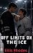 Off Limits on the Ice: An A...