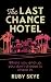 The Last Chance Hotel: Wher...