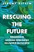 Rescuing the Future: Reimag...