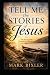 Tell Me the Stories of Jesu...