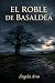 El roble de Basaldea (Spanish Edition)