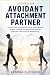 LOVING AN AVOIDANT ATTACHME...