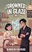 Drowned in Glaze by Jennifer Masters
