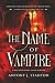 The Name of Vampire: A Dark Fantasy Vampire Thriller (Blood of the Dragon)
