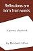 Reflections are born from w...