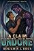 A Claim Undone by Benjamin J. Birch