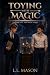 Toying With Magic by L.L. Mason