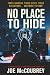 NO PLACE TO HIDE: A secret ...