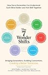 The 7 Wonder Shifts: How Every Generation Understand Each Other Better and Feel Well Together