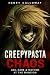 Creepypasta Chaos by Henry Calloway