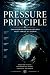 The Pressure Principle: Engineering Organizations That Thrive at Depth