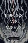 The Ribbons We We...