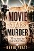 MOVIE STARS AND MURDER: 20 ...