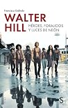 Walter Hill: Héro...