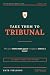 Take Them to Tribunal: The ...