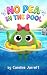 No Pea in the Pool by Candice Jarrett No Pea in the Pool by Candice Jarrett