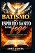 Batismo no Espírito Santo e...