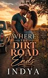 Where the Dirt Road Ends: A funny second chance love short story Where the Dirt Road Ends: A funny second chance love short story
