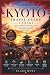 KYOTO TRAVEL GUIDE 2026 by Clara Moss