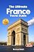 THE ULTIMATE FRANCE TRAVEL GUIDE by NOMAD MATT