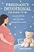 PREGNANCY DEVOTIONAL FOR MO...