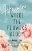 Where the Flowers Bloom: Haven