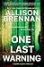 One Last Warning by Allison Brennan One Last Warning by Allison Brennan