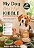 My Dog Won’t Eat Kibble : S...