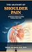 The Anatomy of Shoulder Pain by Young Lae Moon