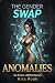 The Gender Swap Anomalies: ...