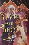 The River She Became