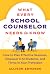 What Every School Counselor Needs to Know by Allison Edwards
