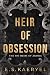 Heir Of Obsession by E.S. Kaeryel Heir Of Obsession by E.S. Kaeryel
