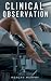 Clinical Observation (Medical Exam Erotica)
