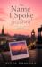 The Name I Spoke Instead: A...