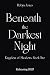 Beneath the Darkest Night (...